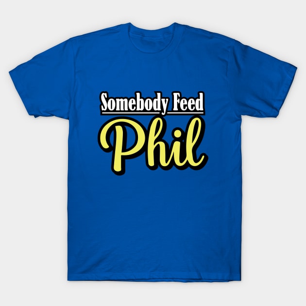 Somebody Feed Phil Logo T-Shirt by claybaxtermckaskle